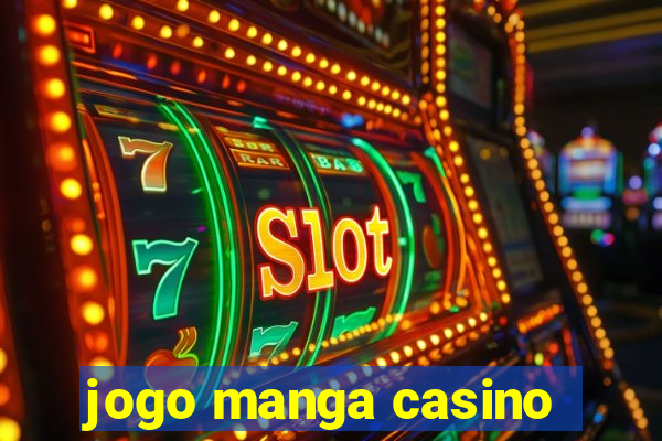 jogo manga casino