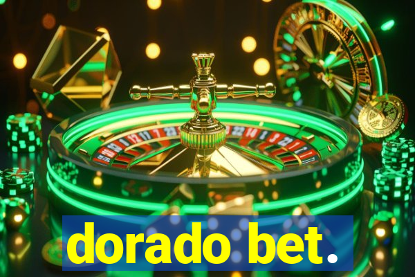 dorado bet.