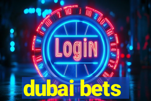 dubai bets