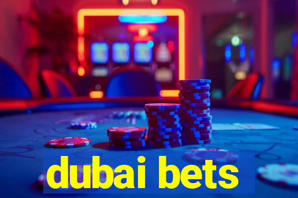 dubai bets