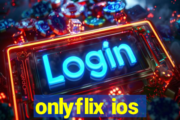 onlyflix ios