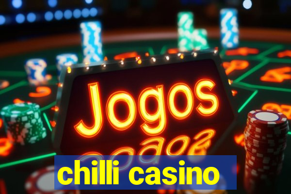 chilli casino