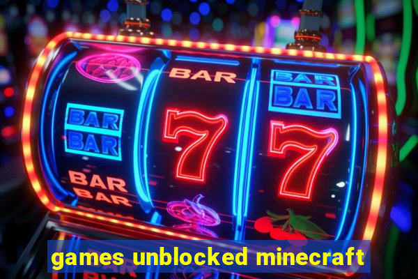 games unblocked minecraft