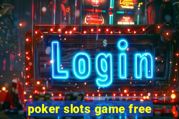 poker slots game free