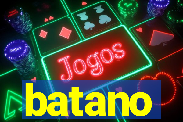 batano