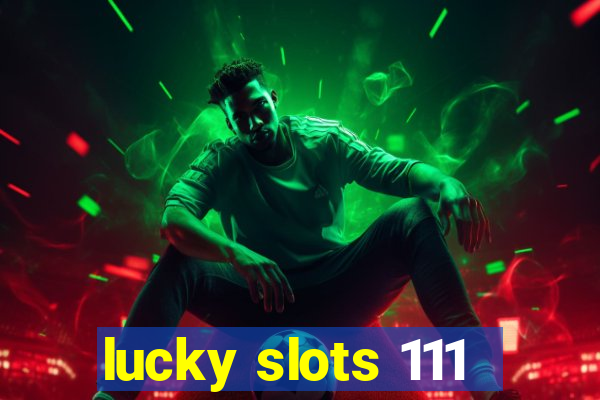 lucky slots 111