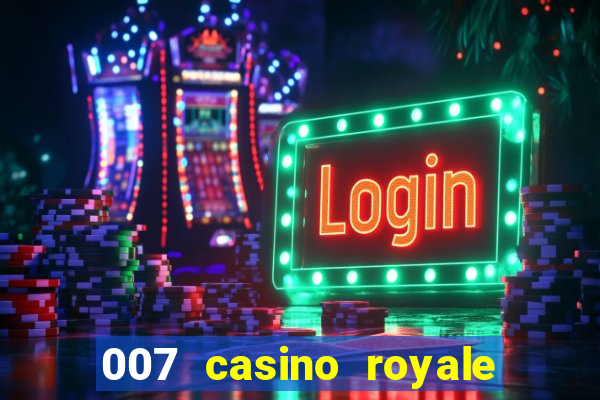 007 casino royale online legendado filme completo