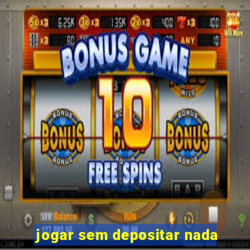 jogar sem depositar nada