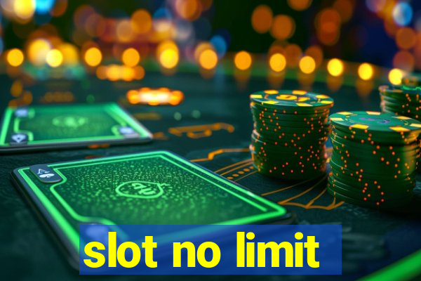 slot no limit