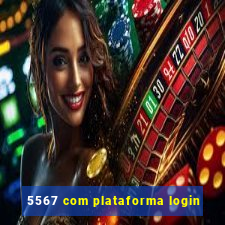 5567 com plataforma login