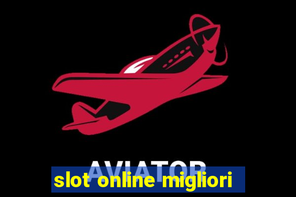 slot online migliori