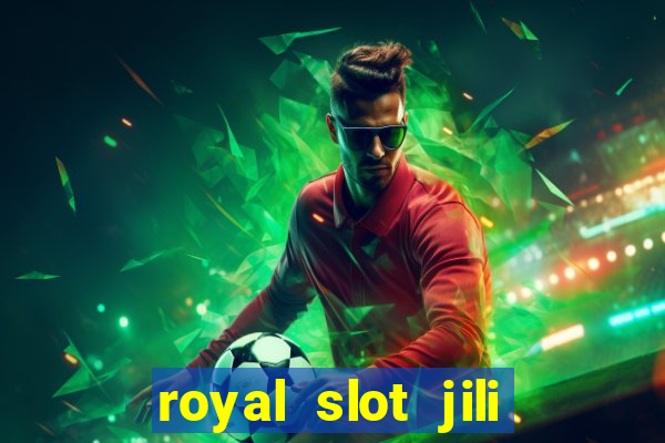 royal slot jili 777 club