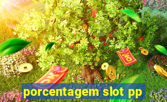 porcentagem slot pp