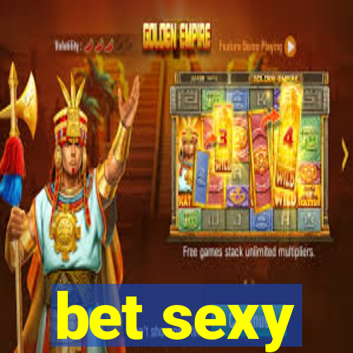 bet sexy