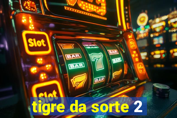 tigre da sorte 2