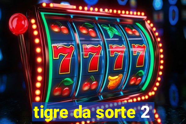 tigre da sorte 2