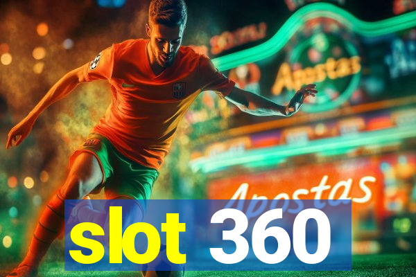 slot 360