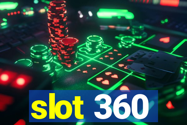 slot 360