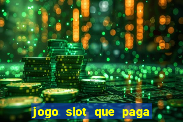 jogo slot que paga de verdade