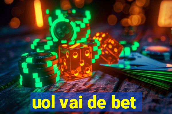 uol vai de bet