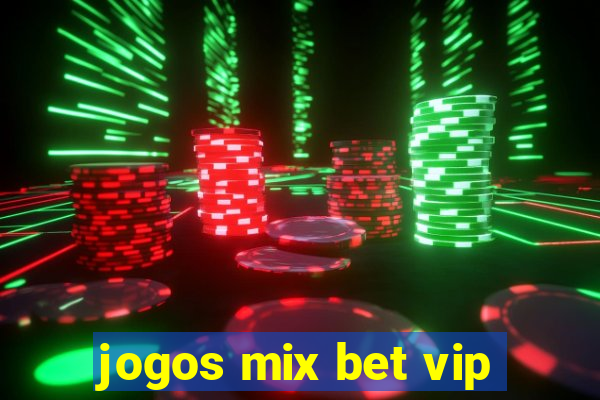 jogos mix bet vip