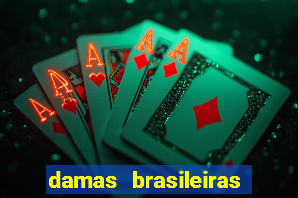 damas brasileiras jogar online