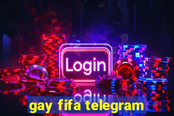 gay fifa telegram