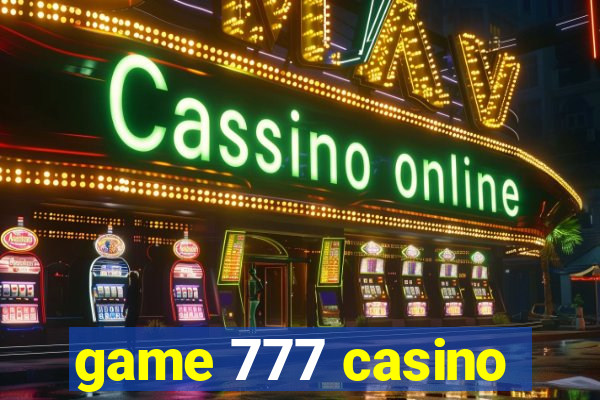 game 777 casino