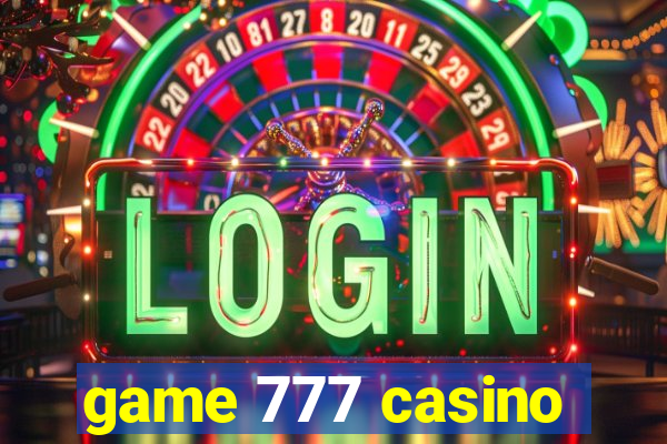 game 777 casino