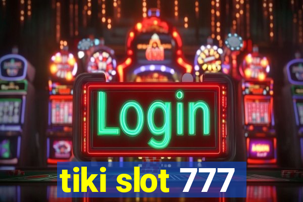 tiki slot 777