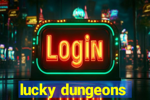 lucky dungeons