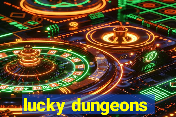 lucky dungeons