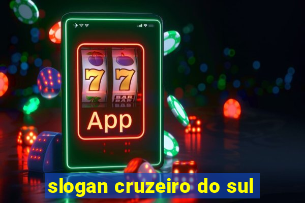 slogan cruzeiro do sul