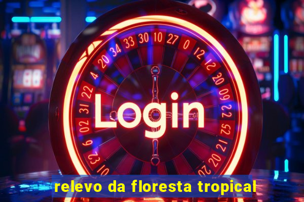 relevo da floresta tropical