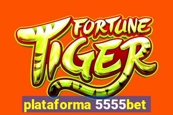 plataforma 5555bet