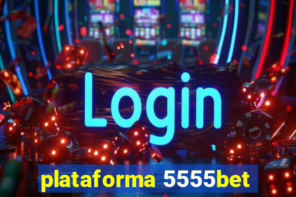 plataforma 5555bet