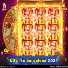 kits fts barcelona 2021