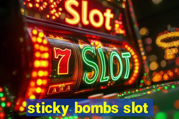 sticky bombs slot