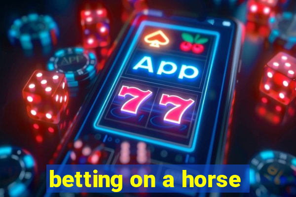 betting on a horse