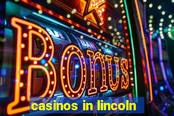 casinos in lincoln