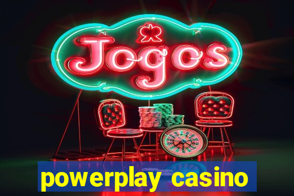 powerplay casino