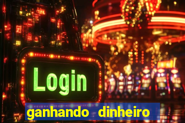 ganhando dinheiro em jogos