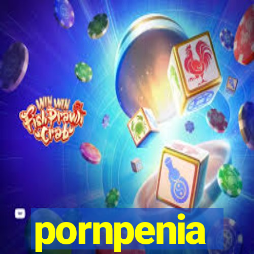 pornpenia