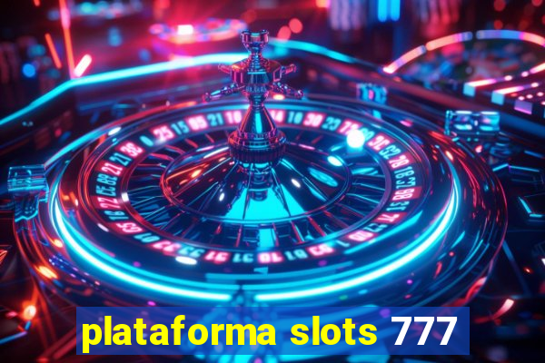 plataforma slots 777