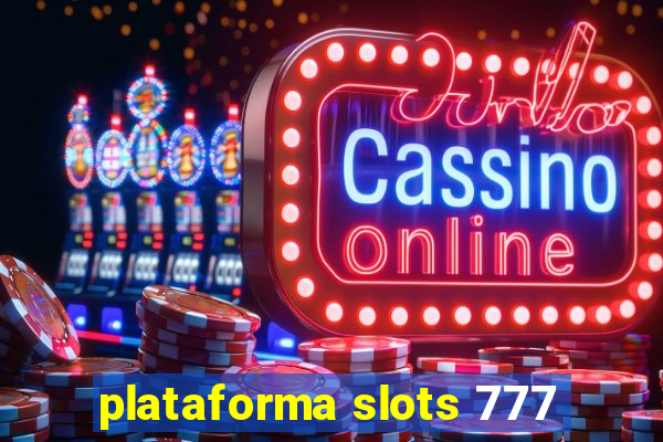 plataforma slots 777