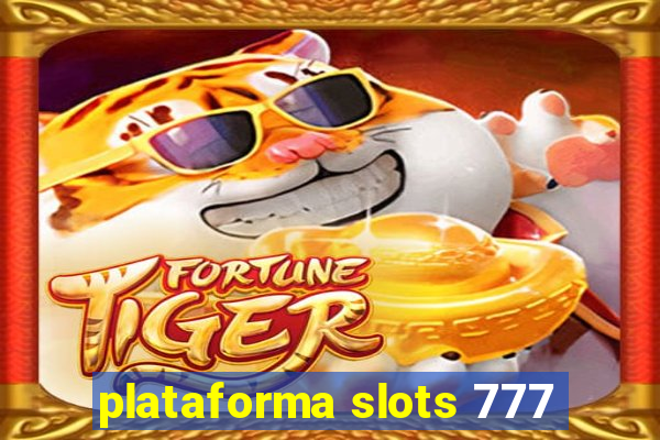 plataforma slots 777