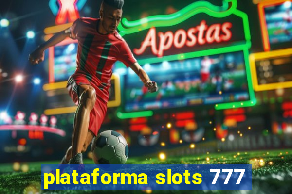 plataforma slots 777