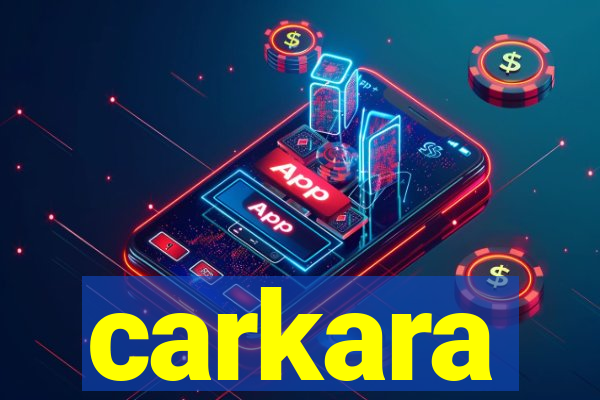 carkara