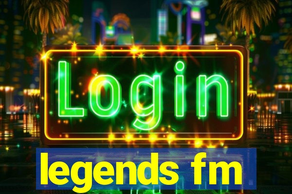 legends fm