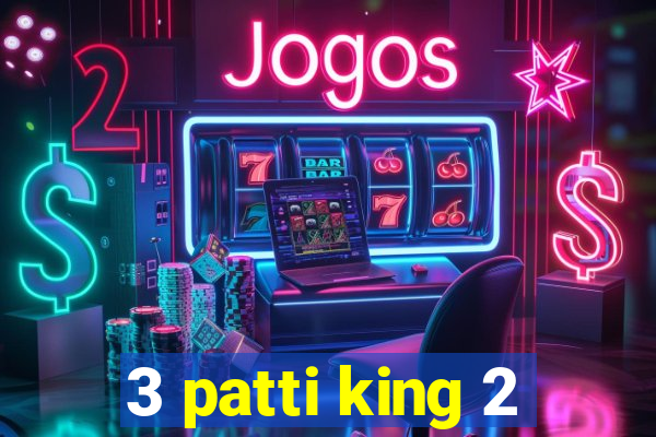 3 patti king 2